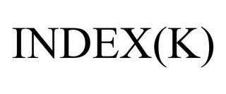 INDEX(K)