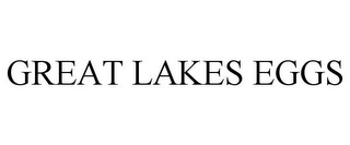 GREAT LAKES EGGS