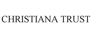CHRISTIANA TRUST