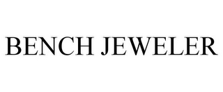 BENCH JEWELER