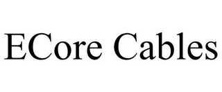 ECORE CABLES
