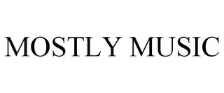 MOSTLY MUSIC