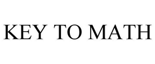 KEY TO MATH