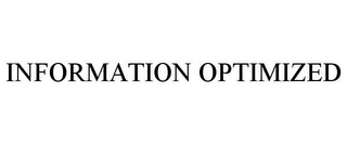 INFORMATION OPTIMIZED