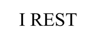 I REST