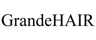 GRANDEHAIR