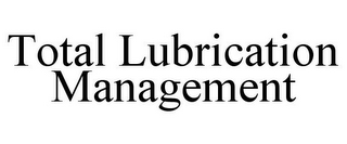 TOTAL LUBRICATION MANAGEMENT