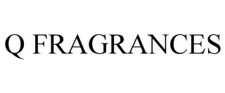 Q FRAGRANCES