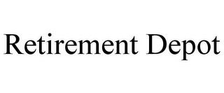 RETIREMENT DEPOT