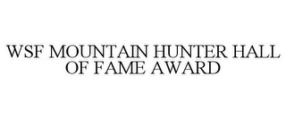 WSF MOUNTAIN HUNTER HALL OF FAME AWARD