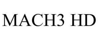 MACH3 HD