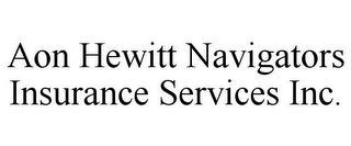AON HEWITT NAVIGATORS INSURANCE SERVICES INC.