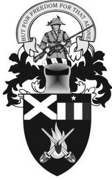 BUT FOR FREEDOM FOR THAT ALONE XII