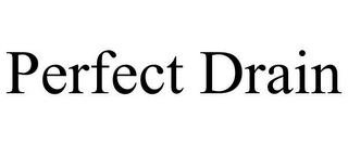PERFECT DRAIN