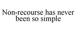NON-RECOURSE HAS NEVER BEEN SO SIMPLE
