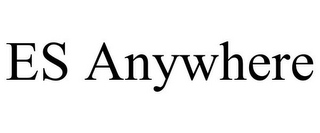 ES ANYWHERE