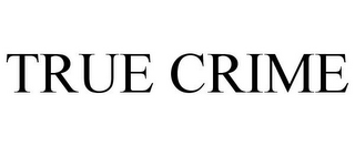 TRUE CRIME