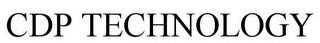 CDP TECHNOLOGY