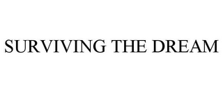 SURVIVING THE DREAM