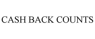 CASH BACK COUNTS