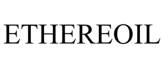 ETHEREOIL