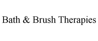 BATH & BRUSH THERAPIES