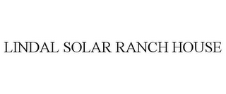LINDAL SOLAR RANCH HOUSE