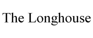 THE LONGHOUSE