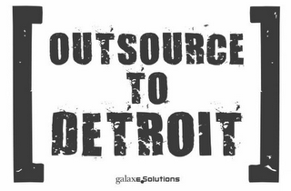 OUTSOURCE TO DETROIT GALAXE.SOLUTIONS