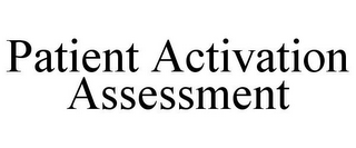PATIENT ACTIVATION ASSESSMENT