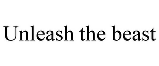 UNLEASH THE BEAST