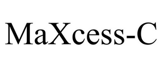 MAXCESS-C