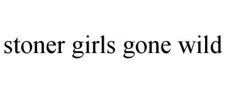 STONER GIRLS GONE WILD