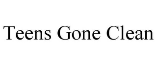 TEENS GONE CLEAN