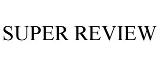 SUPER REVIEW