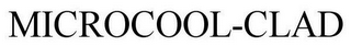 MICROCOOL-CLAD