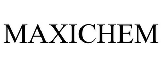 MAXICHEM