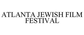 ATLANTA JEWISH FILM FESTIVAL