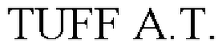 TUFF A.T.