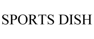 SPORTS DISH
