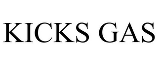 KICKS GAS