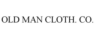 OLD MAN CLOTH. CO.