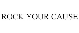 ROCK YOUR CAUSE