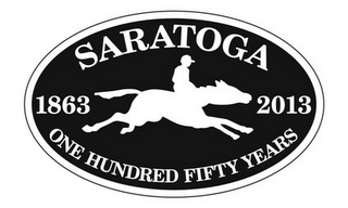 SARATOGA 1863 2013 ONE HUNDRED FIFTY YEARS