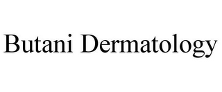 BUTANI DERMATOLOGY