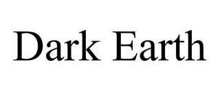 DARK EARTH