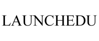 LAUNCHEDU