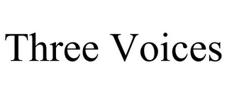 THREE VOICES