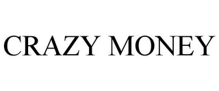 CRAZY MONEY