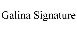 GALINA SIGNATURE